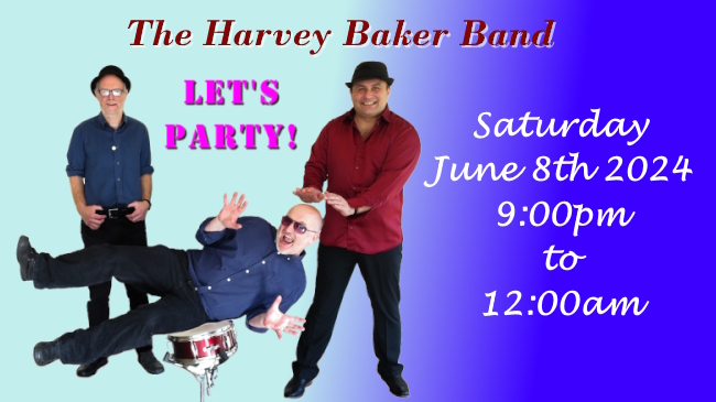 Promo slide for the Harvey Baker Band at the Club July 8th 2024 with band members goofing around under a Let's Part banner.