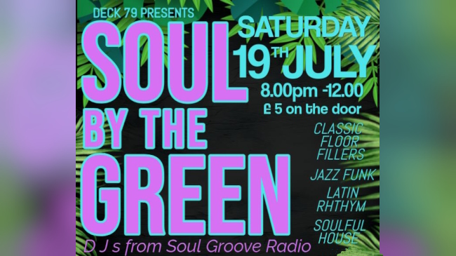 Poster for Soul by the Green with DJs from Soul Groove Radio on Saturday 19th July 2025