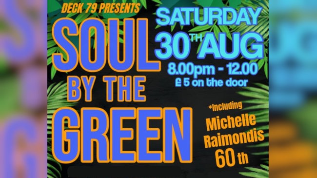 Deck 79 Soul by the Green Michelles 60th slide Promotion for Deck 79's Soul by the Green 30th August event