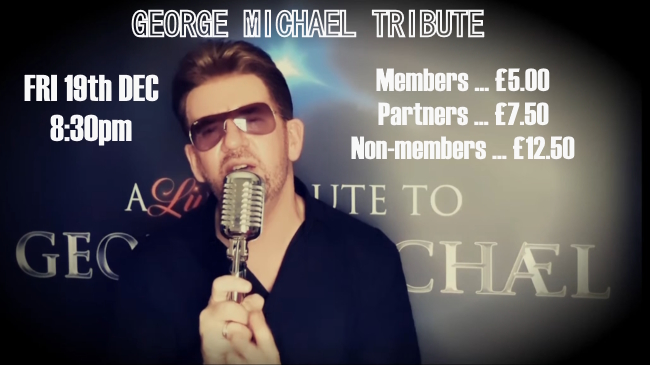 Steve Mitchell's George Michael tribute act at the Club on 19th December for an all ticket event
