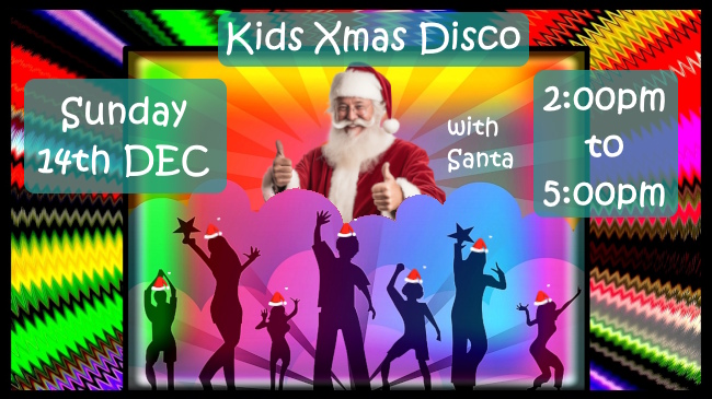 Kids Christmas Party afternoon disco with Santa making an appearance on Sunday 14 December